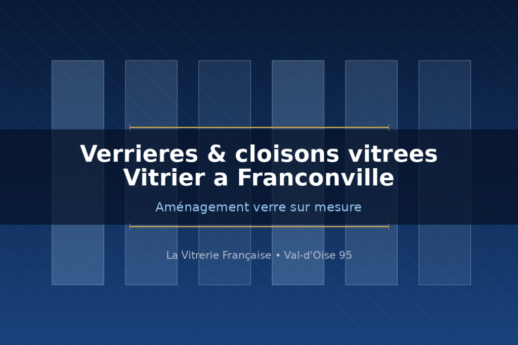Vitrier à Franconville installant une verrière et des cloisons vitrées sur mesure