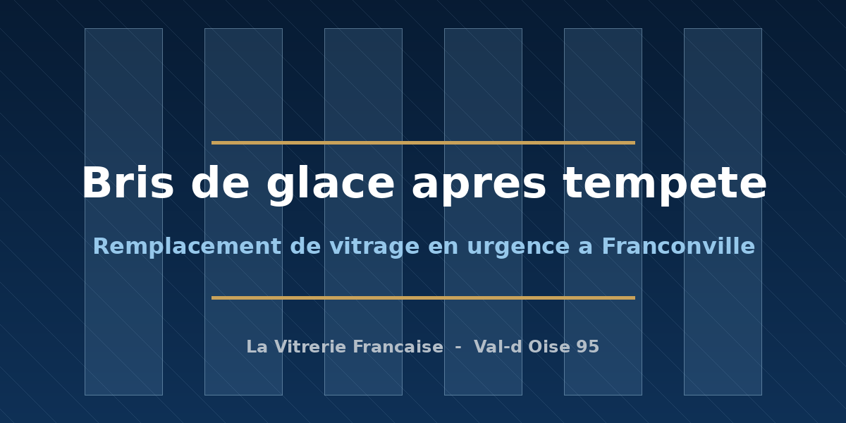 Vitrier a Franconville remplacant une vitre brisee apres une tempete en urgence