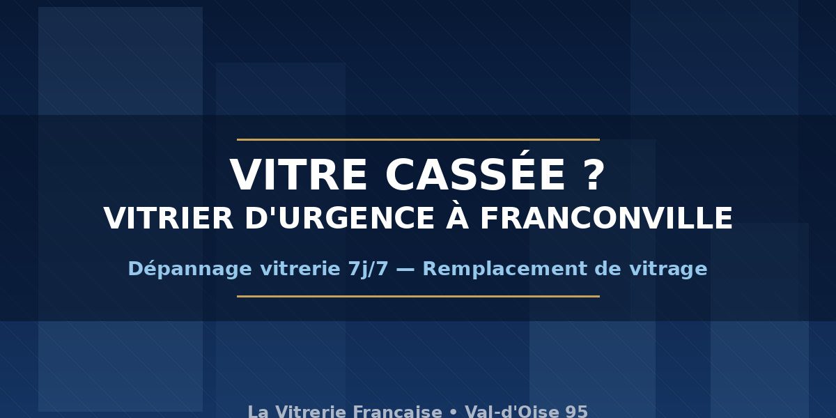 Vitrier à Franconville intervenant en urgence pour une vitre cassée le week-end